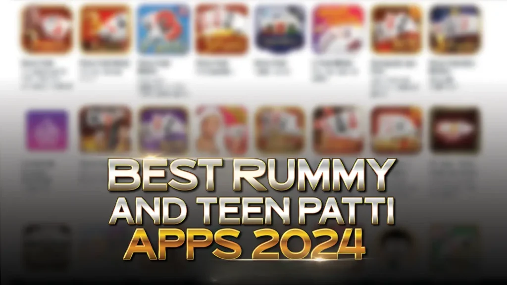 Best Rummy and Teen Patti Apps in 2024