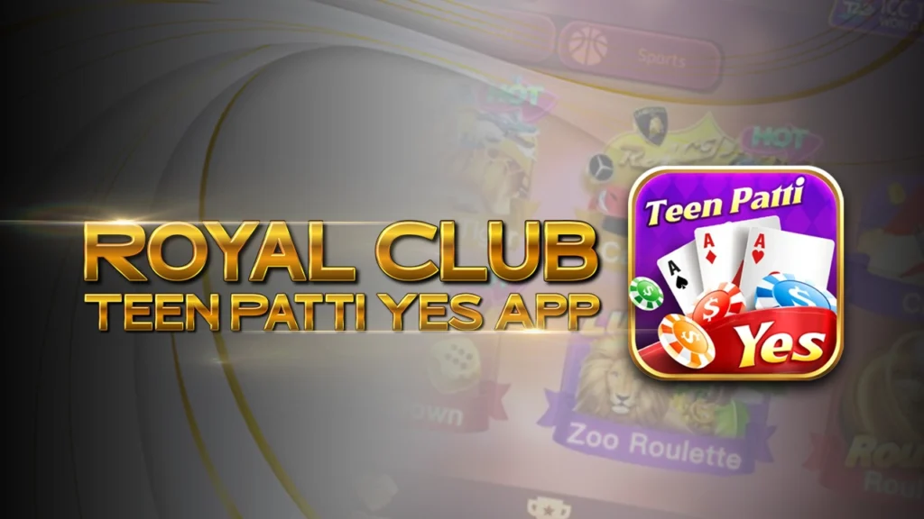 Royal Club Teen Patti Yes App